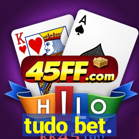 tudo bet.